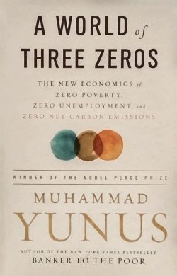 A World of Three Zeros: The New Economics of Zero Poverty, Zero Unemployment, and Zero Net Carbon Emissions