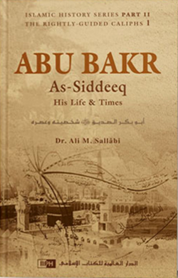 Abu Bakr As-Siddeeq : His Life & Times