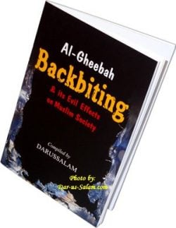 AL-GHEEBAH: BACKBITING & ITS EVIL EFFECTS ON MUSLIM SOCIETY