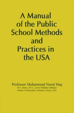 A Manual of the Public School Methods and Practices in the USA