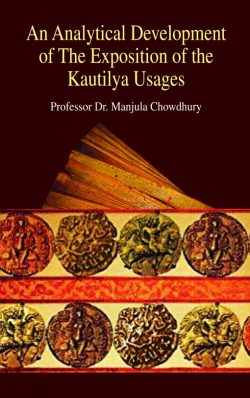 An Analytical Development of the Exposition of The Kautilya usages