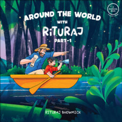 Around The World With Rituraj -Part 1