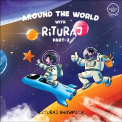 Around The World With Rituraj- Part 2