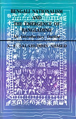 Bengali Nationalism and the Emergence of Bangladesh and Introductory Outline