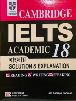 Cambridge IELTS Academic 18 Solution and Explanation