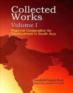 Collected Works Regional Cooperation for Development in South Asia (Volume I)