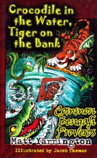 Crocodile in the Water, Tiger on the Bank Common Bengali Proverbs