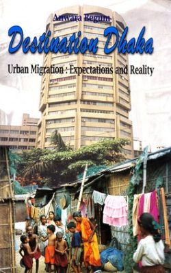 Destination Dhaka: Urban Migration: Expectations and Reality