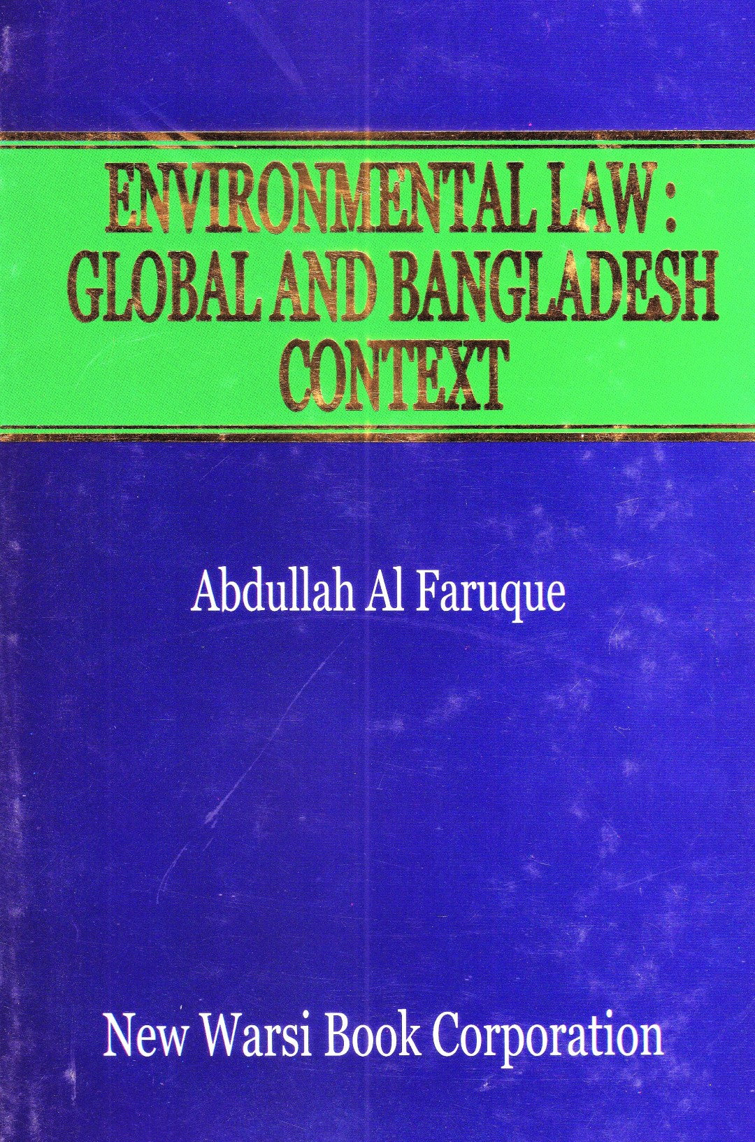 ENVIRONMENTAL LAW GLOBAL AND BANGLADESH CONTEXT