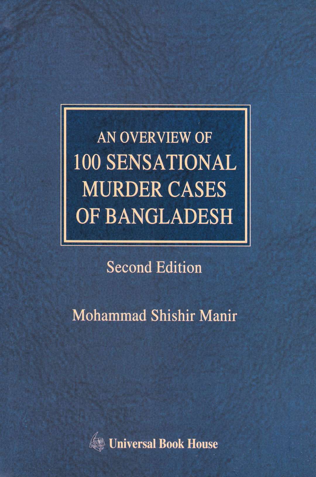 An Overview Of 100 SENSATIONAL MURDER CASES OF BANGLADESH