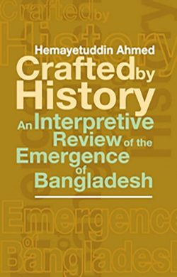 Crafted By History an Interpretive Review of the Emergence of Bangladesh