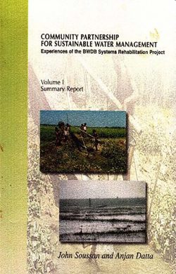 Community Partnership For Sustainable Water Management: Experience of the BWDB Systems Rehabitation Project: Summary report ( volume 1)