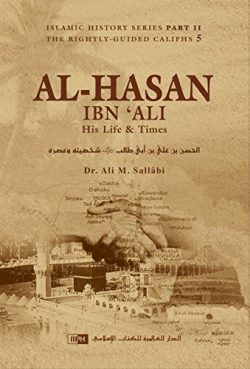 Al-Hasan ibn ‘Ali ibn Abi Tâlib: His Life and Times