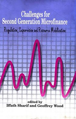 Challenges for Second Generation Microfinance: Regulation, Supervision and Resource Mobilization