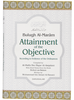 Bulugh Al Maram (Attainment of the Objective)