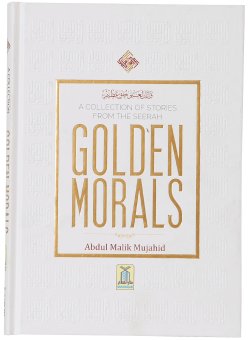 Golden Morals (A Collection of Stories from the Seerah)