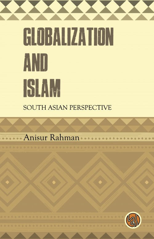 Globalization and Islam South Asian Perspective